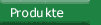 Produkte