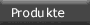 Produkte